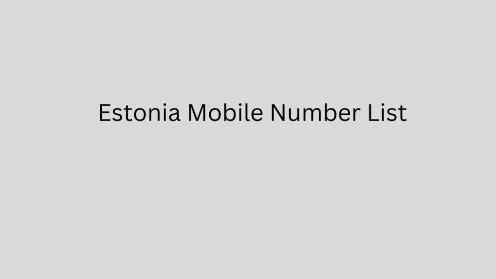 Estonia Mobile Number List