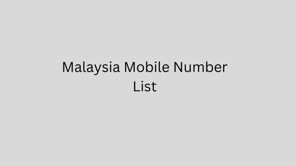 Malaysia Mobile Number List