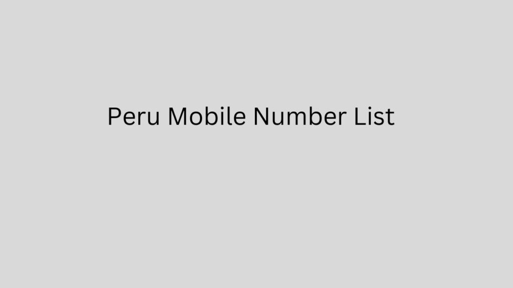 Peru Mobile Number List